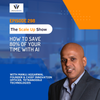 Episode 298_Manuj Aggarwal_TetraNoodle Technologies